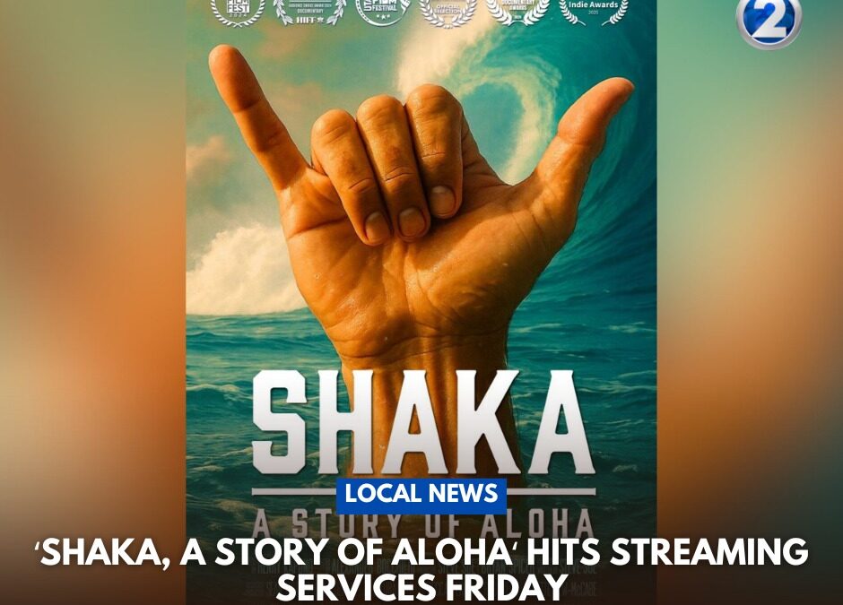 KHON2 Local News: SHAKA, A Story of Aloha of Aloha Hits Streaming Services